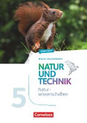 Natur und Technik 5./6. Schuljahr: Naturwissenschaften - Arbeitsheft - 5. Schuljahr. Berlin/Brandenburg de Adria Wehser