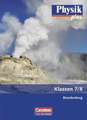 Physik plus 7./8. Schuljahr. Schülerbuch. .Brandenburg de Udo Backhaus