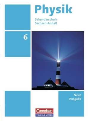 Physik 6. Schuljahr. Schülerbuch Sekundarschule Sachsen-Anhalt de Udo Backhaus