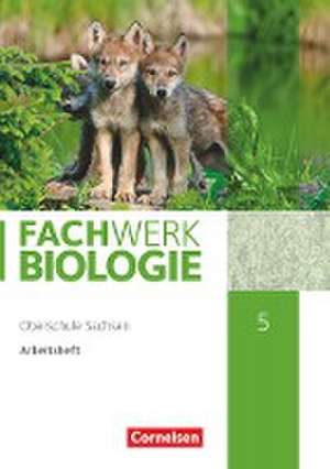 Fachwerk Biologie - Sachsen. 5. Schuljahr - neuer Lehrplan - Arbeitsheft - Neubearbeitung de Adria Wehser