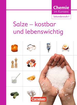 Chemie im Kontext : Salze - kostbar und lebenswichtig. Sekundarstufe I. Westliche Bundesländer de Petra Wlotzka