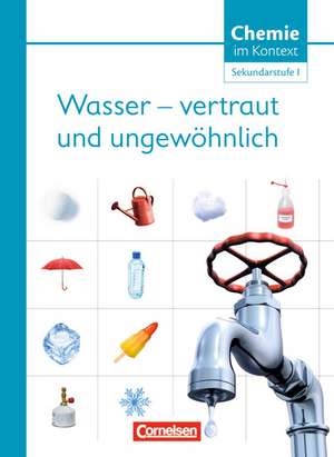 Chemie im Kontext . Themenheft 5. Wasser - vertraut und ungewöhnlich! Westliche Bundesländer de Manfred Kuballa