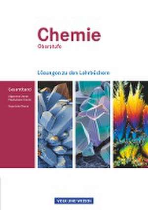 Chemie Oberstufe. Allgemeine Chemie, Physikalische Chemie und Organische Chemie. Lösungen zum Gesamtband. Östliche Bundesländer und Berlin de Karin Arnold