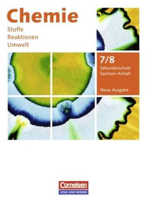 Chemie: Stoffe - Reaktionen - Umwelt 7./8. Schuljahr. Neue Ausgabe. Schülerbuch. Sekundarschule Sachsen-Anhalt de Barbara Arndt