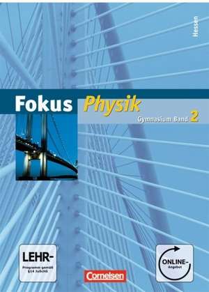 Fokus Physik 02. Schülerbuch mit Online-Anbindung. Gymnasium Hessen de Udo Backhaus