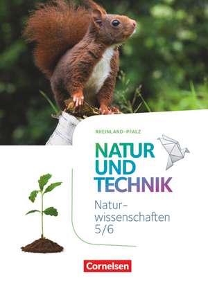 Natur und Technik - Naturwissenschaften 5./6. Schuljahr: Naturwissenschaften - Schülerbuch - Rheinland-Pfalz de Volker Abegg