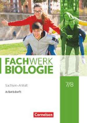 Fachwerk Biologie 7./8. Schuljahr. Sachsen-Anhalt - Arbeitsheft