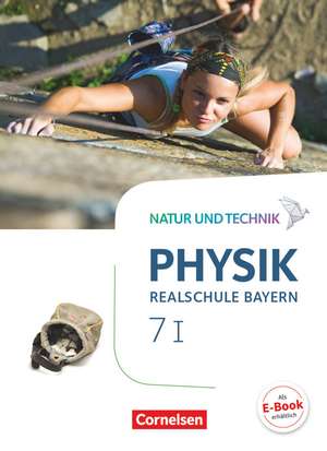 Natur und Technik - Physik Band 7: Wahlpflichtfächergruppe I - Realschule Bayern - Schülerbuch de Viola Bauer