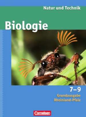 Natur und Technik - Biologie 7.-9. Schuljahr. Schülerbuch. Grundausgabe Rheinland-Pfalz de Elke Bauer