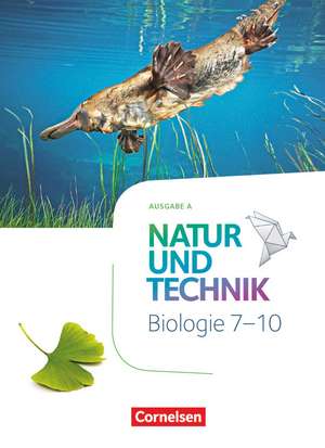 Natur und Technik - Biologie 7.-10. Schuljahr - Neubearbeitung - Ausgabe A - Schülerbuch de Ulrike Austenfeld