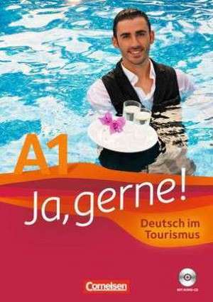 Ja, gerne! Deutsch im Tourismus. Kursbuch mit CD de Anita Grunwald