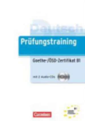 Prüfungstraining DaF B1. Goethe-/ÖSD-Zertifikat de Roland Rudolf Dittrich