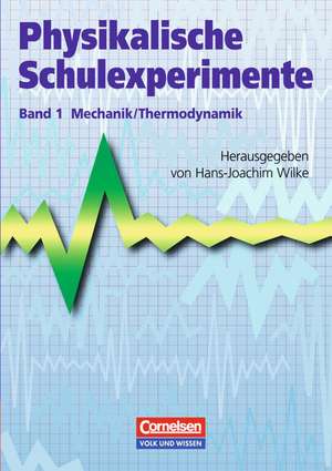 Physikalische Schulexperimente 1 Mechanik / Thermodynamik de Leon Jablko