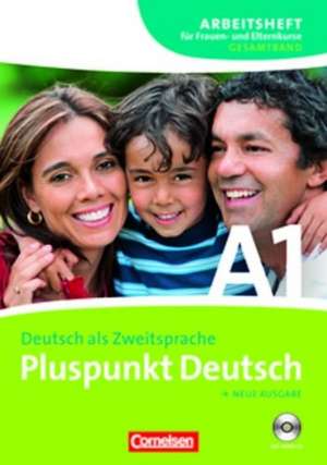 Pluspunkt Deutsch. Neue Ausgabe. Gesamtband 1 (Einheit 1-14). Arbeitsheft für Frauen- und Elternkurse. Kursbuch mit CD de Verena Dreißig