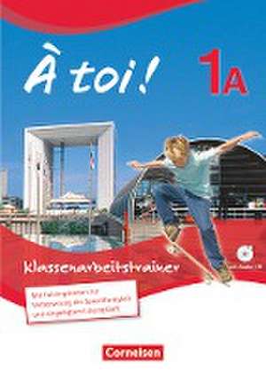 À toi! 1A und 1B Klassenarbeitstrainer für Fünfbändige Ausgabe