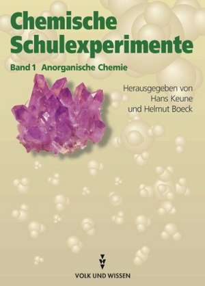 Chemische Schulexperimente 1. Anorganische Chemie de Helmut Boeck