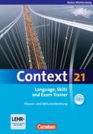 Context 21. Language, Skills and Exam Trainer - Klausur- und Abiturvorbereitung. Workbook. Baden-Württemberg de Mervyn Whittaker