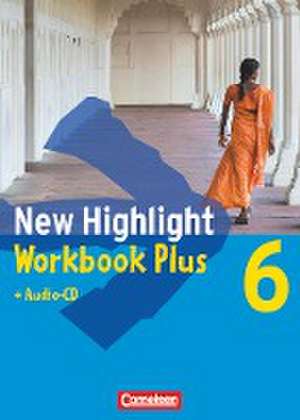 New Highlight. Allgemeine Ausgabe 6: 10. Schuljahr. Workbook Plus mit Text-CD de Gwen Berwick