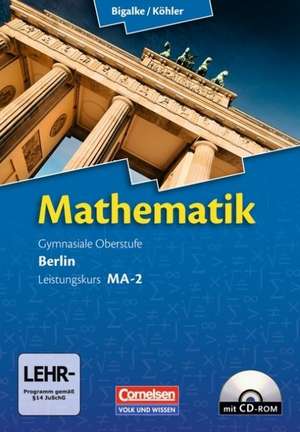 Mathematik Sekundarstufe II Leistungskurs. Qualifikationsphase Schülerbuch. Berlin de Gabriele Ledworuski