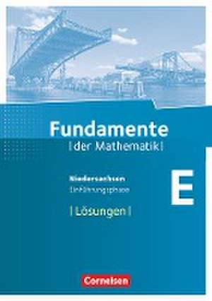 Fundamente der Mathematik - Einführungsphase - Lösungen zum Schülerbuch - Niedersachsen de Markus Krysmalski