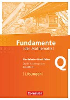 Fundamente der Mathematik Qualifikationsphase - Grundkurs - Nordrhein-Westfalen - Lösungen zum Schülerbuch