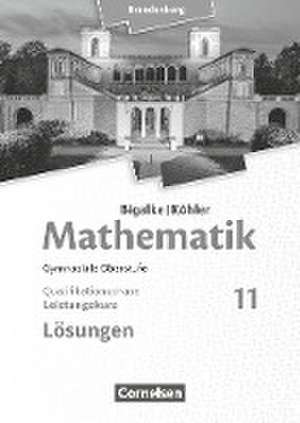 Bigalke/Köhler: Mathematik - 11. Schuljahr - Brandenburg - Leistungskurs de Anton Bigalke