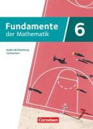 Fundamente der Mathematik 6. Schuljahr. Baden-Württemberg - Schulbuch mit digitalen Hilfen und interaktiven Zwischentests de Andreas Pallack