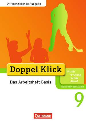 Doppel-Klick - Differenzierende Ausgabe Nordrhein-Westfalen. 9. Schuljahr. Das Arbeitsheft Basis de Grit Adam