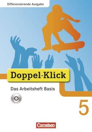 Doppel-Klick - Differenzierende Ausgabe. 5. Schuljahr. Das Arbeitsheft Basis de Grit Adam