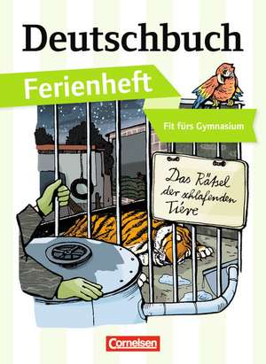 Deutschbuch Ferienheft Gymnasium: Vorbereitung Klasse 5: Das Rätsel der schlafenden Tiere de Deborah Mohr