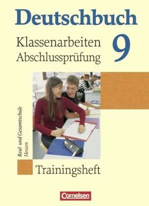 Deutschbuch 9. Schuljahr. Klassenarbeiten, Abschlussprüfung. Hessen de Hans-Joachim Gauggel