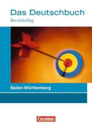 Das Deutschbuch für die Fachhochschulreife. BK Schülerbuch. Baden-Württemberg de Julia Kirchen