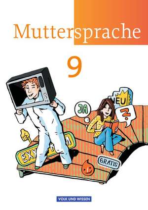 Muttersprache 9. Schuljahr Schülerbuch. Östliche Bundesländer und Berlin de Thomas Hopf