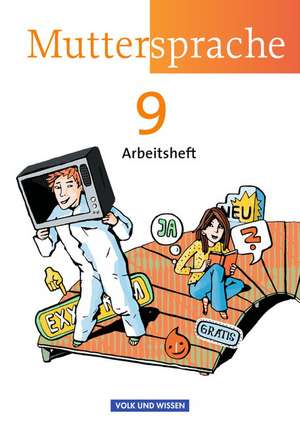 Muttersprache 9. Schuljahr. Arbeitsheft Östliche Bundesländer und Berlin de Ronny Geerken