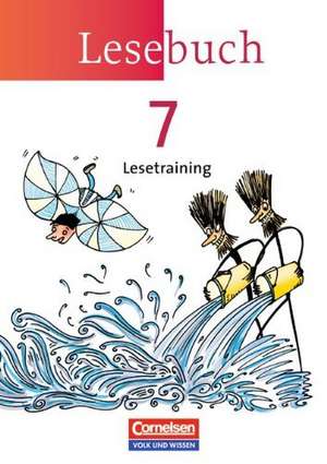 Lesebuch 7. Schuljahr. Lesetraining Arbeitsheft. Östliche Bundesländer und Berlin de Bärbel Döring