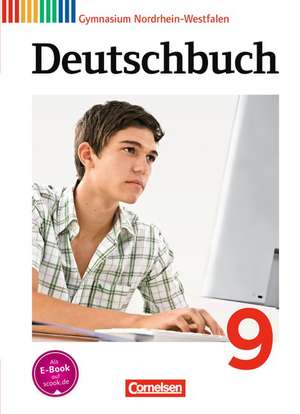 Deutschbuch 9. Schuljahr Schülerbuch. Gymnasium Nordrhein-Westfalen de Gerd Brenner