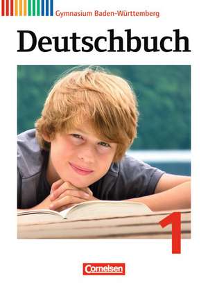 Deutschbuch 1: 5. Schuljahr. Schülerbuch Gymnasium Baden-Württemberg de Markus Beck