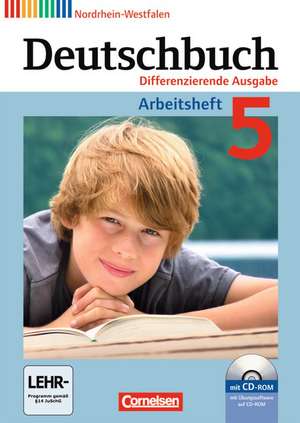 Deutschbuch. 5. Schuljahr. Arbeitsheft mit Lösungen und Übungs-CD-ROM. Differenzierende Ausgabe Nordrhein-Westfalen de Friedrich Dick