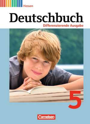 Deutschbuch 5. Schuljahr Schülerbuch. Differenzierende Ausgabe Hessen de Janine Bohlinger