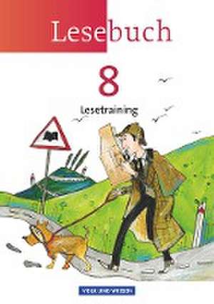 Lesebuch 8. Schuljahr. Lesetraining Arbeitsheft. Östliche Bundesländer und Berlin de Bärbel Döring