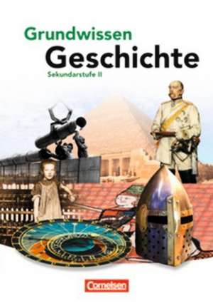 Grundwissen Geschichte. Sekundarstufe II. Schülerbuch de Wolfgang Jäger