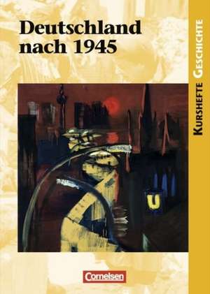 Kurshefte Geschichte: Deutschland nach 1945 de Dietmar von Reeken