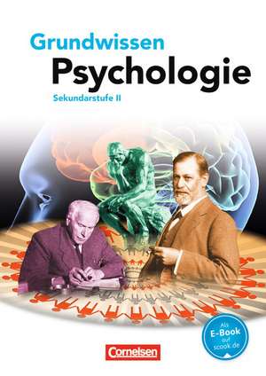 Grundwissen Psychologie - Sekundarstufe II. Schülerbuch de Bernd Kolossa