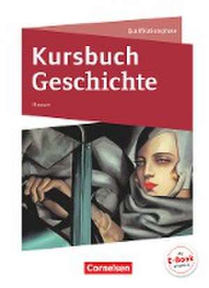 Kursbuch Geschichte Qualifikationsphase - Hessen - Schülerbuch de Markus Bente