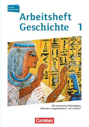 Forum Geschichte 01. Arbeitsheft. Von der Urgeschichte bis zum Ende des Römischen Reiches de Andreas Angerstein