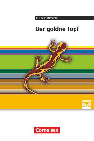 Der goldne Topf: Ein Märchen aus der neuen Zeit de Ernst Theodor Amadeus Hoffmann