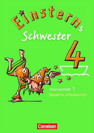 Einsterns Schwester - Sprache und Lesen 4. Schuljahr. Heft 1: Sprache untersuchen de Annette Schumpp