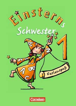 Einsterns Schwester - Erstlesen 1. Schuljahr. Ferienspaß 1 de Liane Lemke