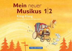 Mein neuer Musikus 1./2. Schuljahr. Kling-Klang. Musizierheft de Sonja Hoffmann