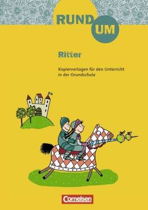 Rund um Ritter 2.-4. Schuljahr de Anne Scheller